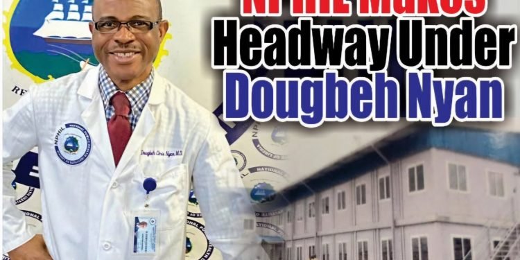 NPHIL MAKES HEADWAY UNDER DOUGBEH NYAN’s Administration